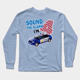 Sound the alarm I'm 4..4th birthday gift Long Sleeve T-Shirt